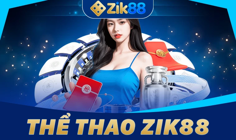 Zik88 - Nhà Cái Zik 88 - Trang Chủ Cá Cược Casino Trực Tuyến Hàng Đầu Việt Nam 31 Sảnh Thể Thao Zik88 cực kỳ uy tín và chất lượng để tham gia cá cược